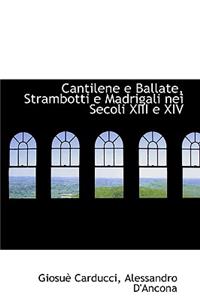 Cantilene E Ballate, Strambotti E Madrigali Nei Secoli XIII E XIV