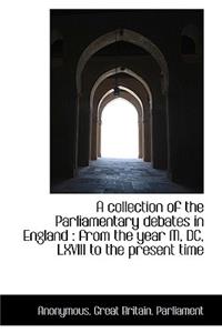 A Collection of the Parliamentary Debates in England: From the Year M, DC, LXVIII to the Present Ti