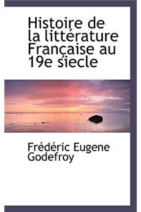 Histoire de La Litt Rature Fran Aise Au 19e Siecle