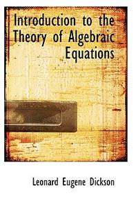 Introduction to the Theory of Algebraic Equations