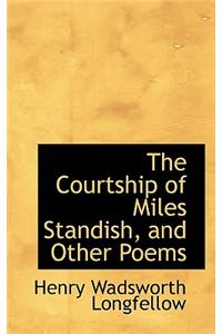 The Courtship of Miles Standish, and Other Poems