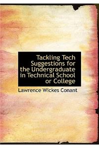 Tackling Tech Suggestions for the Undergraduate in Technical School or College