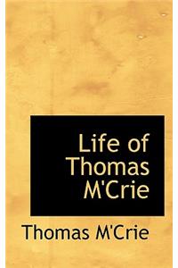 Life of Thomas M'Crie