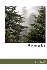 Oregon as It Is