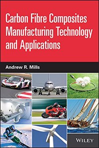 Carbon Fibre Composites Manufacturing Technology and Applications