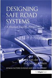 Designing Safe Road Systems: A Human Factors Perspective