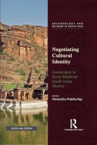 Negotiating Cultural Identity: Landscapes in Early Medieval South Asian History