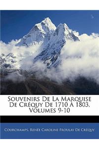 Souvenirs De La Marquise De Créquy De 1710 À 1803, Volumes 9-10