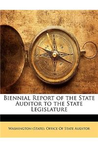Biennial Report of the State Auditor to the State Legislature