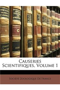 Causeries Scientifiques, Volume 1