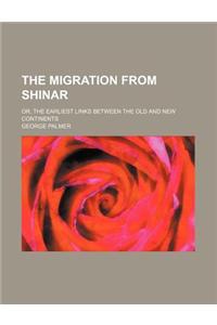 The Migration from Shinar; Or, the Earliest Links Between the Old and New Continents