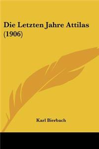 Die Letzten Jahre Attilas (1906)