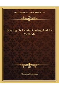 Scrying or Crystal Gazing and Its Methods