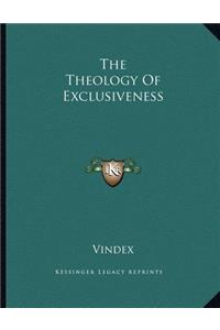 The Theology of Exclusiveness