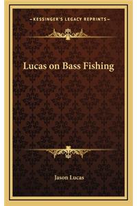 Lucas on Bass Fishing