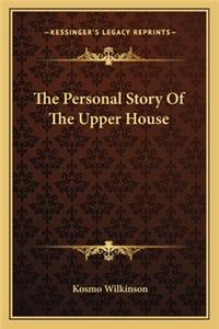 The Personal Story Of The Upper House
