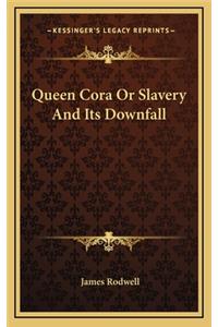 Queen Cora or Slavery and Its Downfall