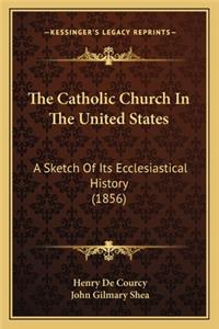 Catholic Church in the United States the Catholic Church in the United States