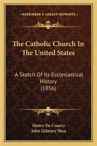 The Catholic Church In The United States