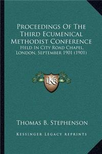 Proceedings of the Third Ecumenical Methodist Conference