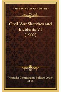 Civil War Sketches and Incidents V1 (1902)