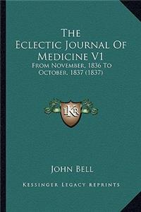 The Eclectic Journal Of Medicine V1