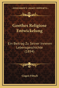Goethes Religiose Entwickelung
