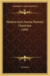 Memoria Sacro-Sanctae Passionis Christi Jesu (1626)