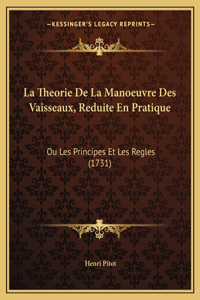 La Theorie De La Manoeuvre Des Vaisseaux, Reduite En Pratique