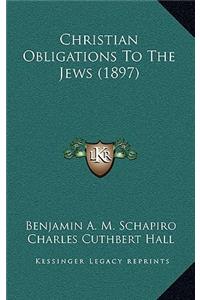 Christian Obligations To The Jews (1897)