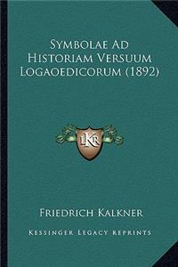 Symbolae Ad Historiam Versuum Logaoedicorum (1892)