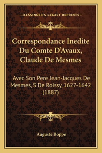 Correspondance Inedite Du Comte D'Avaux, Claude De Mesmes