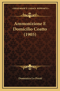 Ammonizione E Domicilio Coatto (1905)