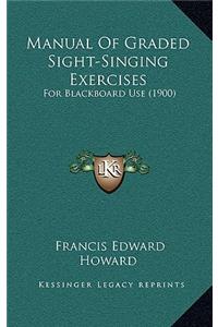 Manual Of Graded Sight-Singing Exercises