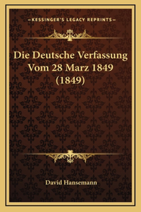 Die Deutsche Verfassung Vom 28 Marz 1849 (1849)
