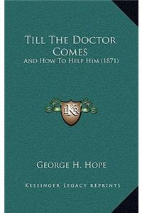 Till The Doctor Comes
