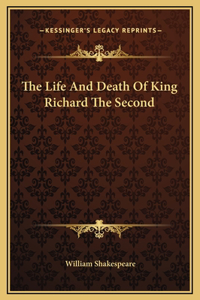 The Life And Death Of King Richard The Second