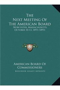 The Next Meeting Of The American Board