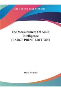 The Measurement Of Adult Intelligence (LARGE PRINT EDITION)