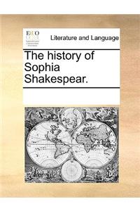 The history of Sophia Shakespear.