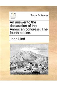 Answer to the Declaration of the American Congress. the Fourth Edition.