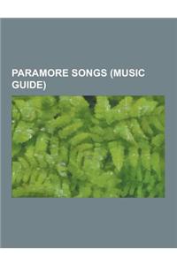 Paramore Songs (Music Guide): All We Know, Brick by Boring Brick, Careful (Paramore Song), Crushcrushcrush, Decode (Song), Emergency (Song), Hallelu