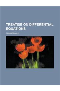 Treatise on Differential Equations