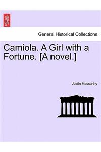 Camiola. a Girl with a Fortune. [A Novel.]
