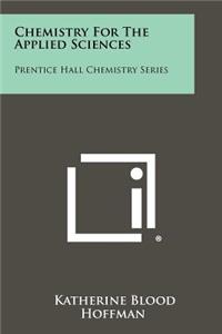 Chemistry For The Applied Sciences