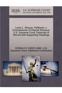 Lewis L. Strauss, Petitioner, V. Commissioner of Internal Revenue. U.S. Supreme Court Transcript of Record with Supporting Pleadings