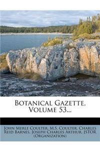 Botanical Gazette, Volume 53...