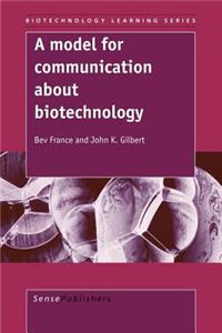 Model for Communication about Biotechnology, A. Biotechnology Learning Series, Volume 1.