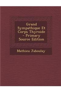 Grand Sympathique Et Corps Thyroide