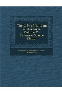 Life of William Wilberforce, Volume 2
